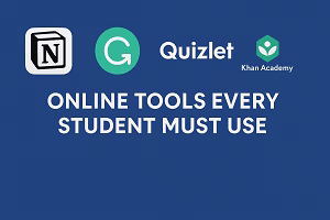 Digital graphic showing logos of Notion, Grammarly, Quizlet, and Khan Academy above bold white text reading “ONLINE TOOLS EVERY STUDENT MUST USE” on a deep blue background.
