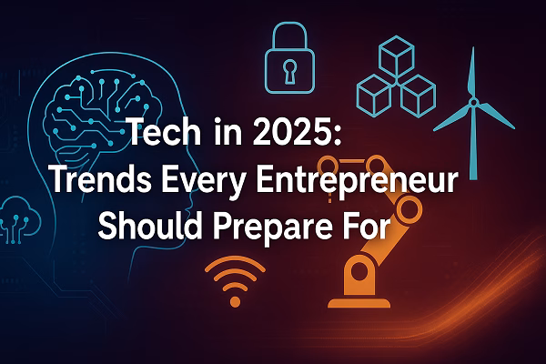 Tech in 2025 Trends Every Entrepreneur Should Prepare For Futuristic tech graphic with neural network, robotic arm, blockchain, wind turbine, and Wi-Fi symbol illustrating technology trends in 2025.